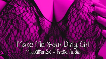 Erotic Audio: Make me Your Dirty Girl (English Accent and All Around Dirty Girl)